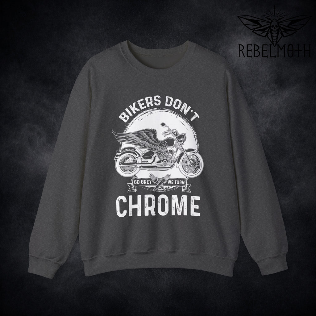 Grey motorcycle crewneck sweatshirt with “Bikers don’t go grey we turn chrome” quote and bike graphic