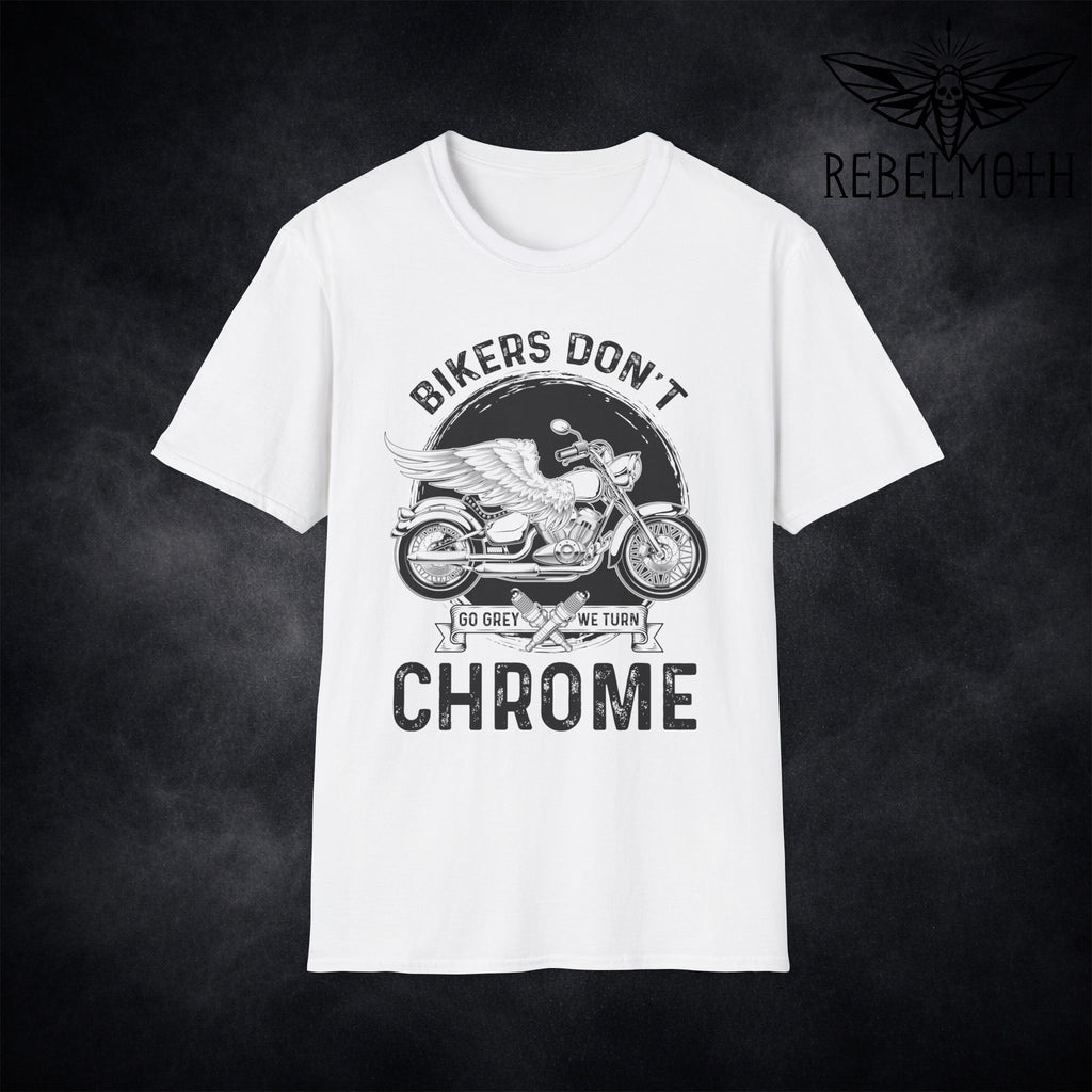 Bikers Don’t Go Grey, We Turn Chrome T-Shirt