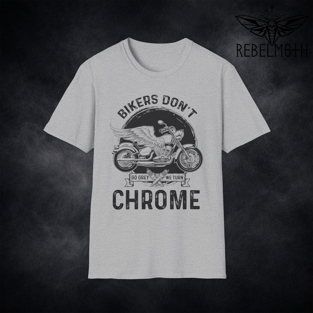 Bikers Don’t Go Grey, We Turn Chrome T-Shirt