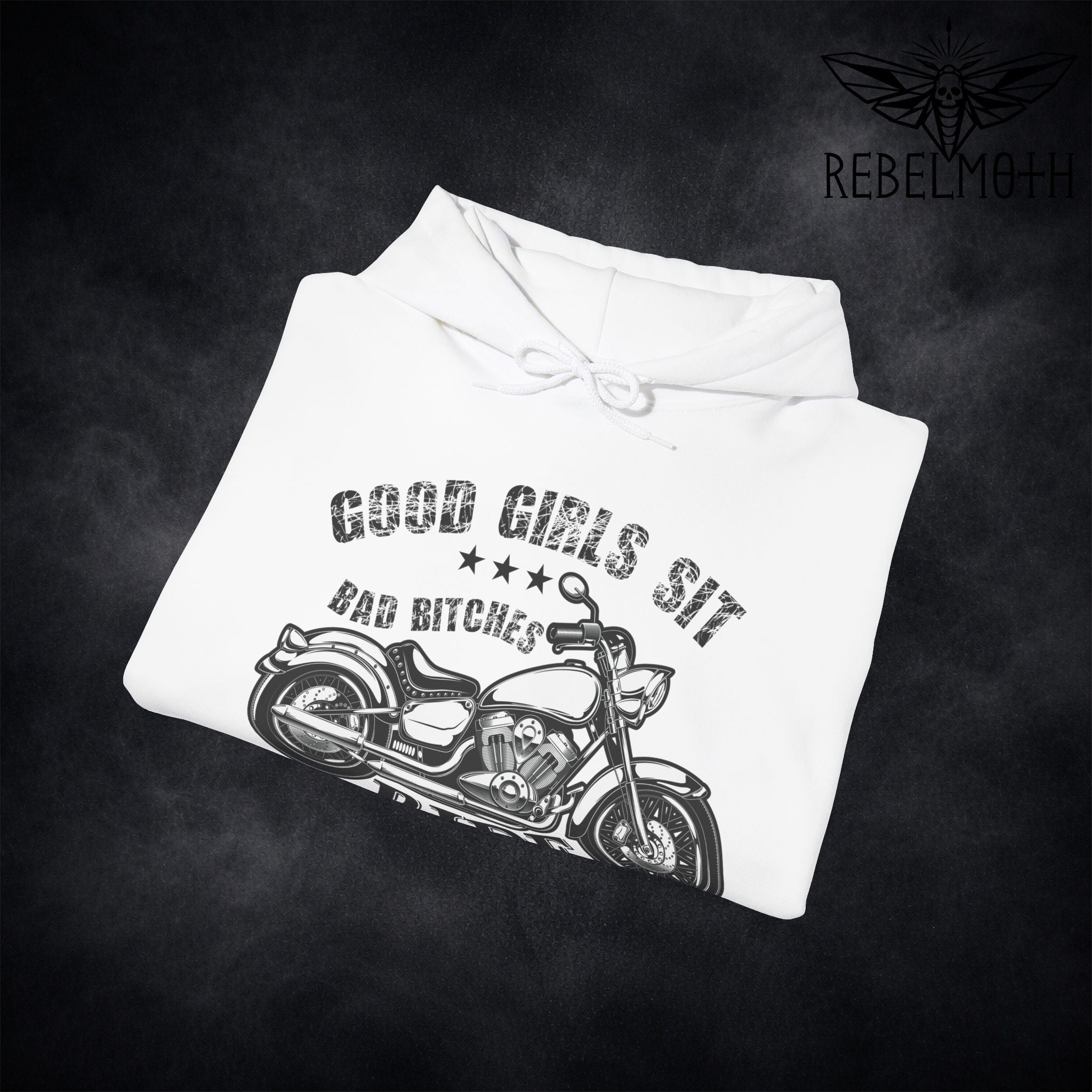 White hoodie with motorcycle Good girls sit, bad bitches ride.