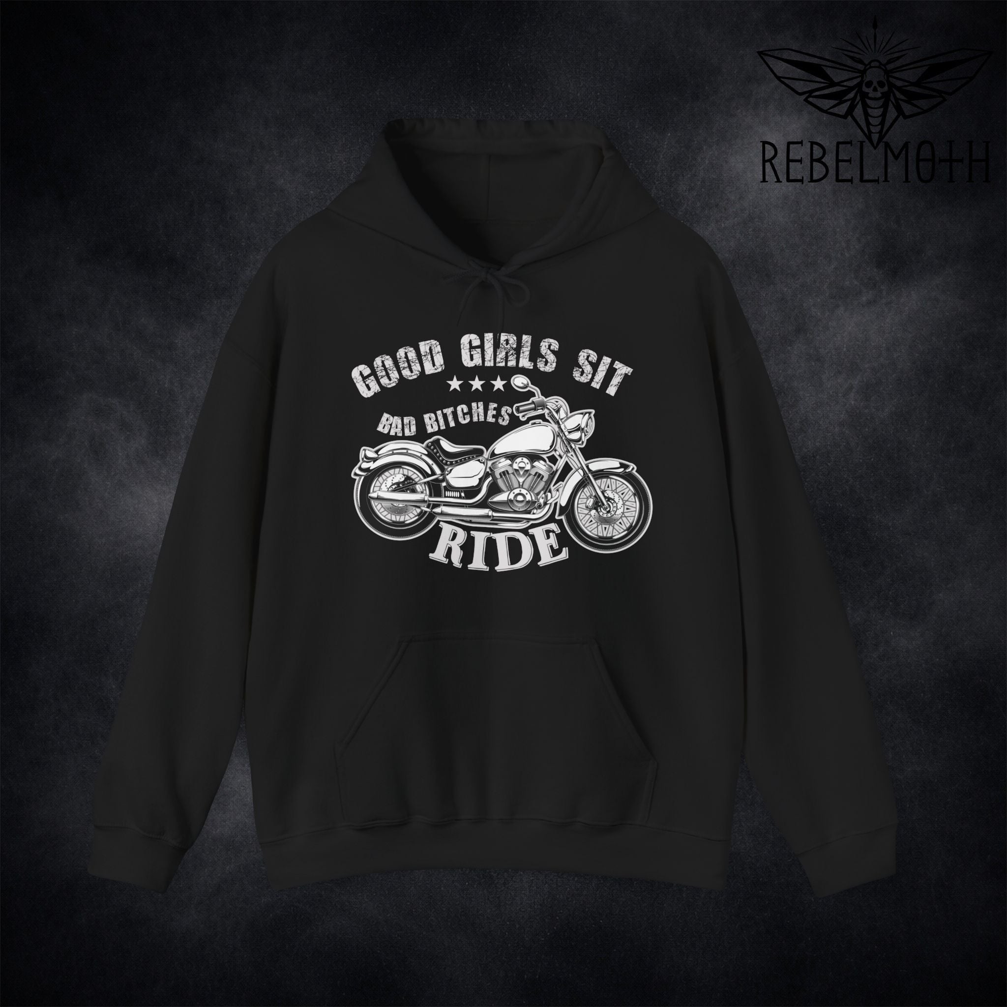Black hoodie with “Good Girls Sit, Bad Bitches RIDE” motorcycle biker graphic