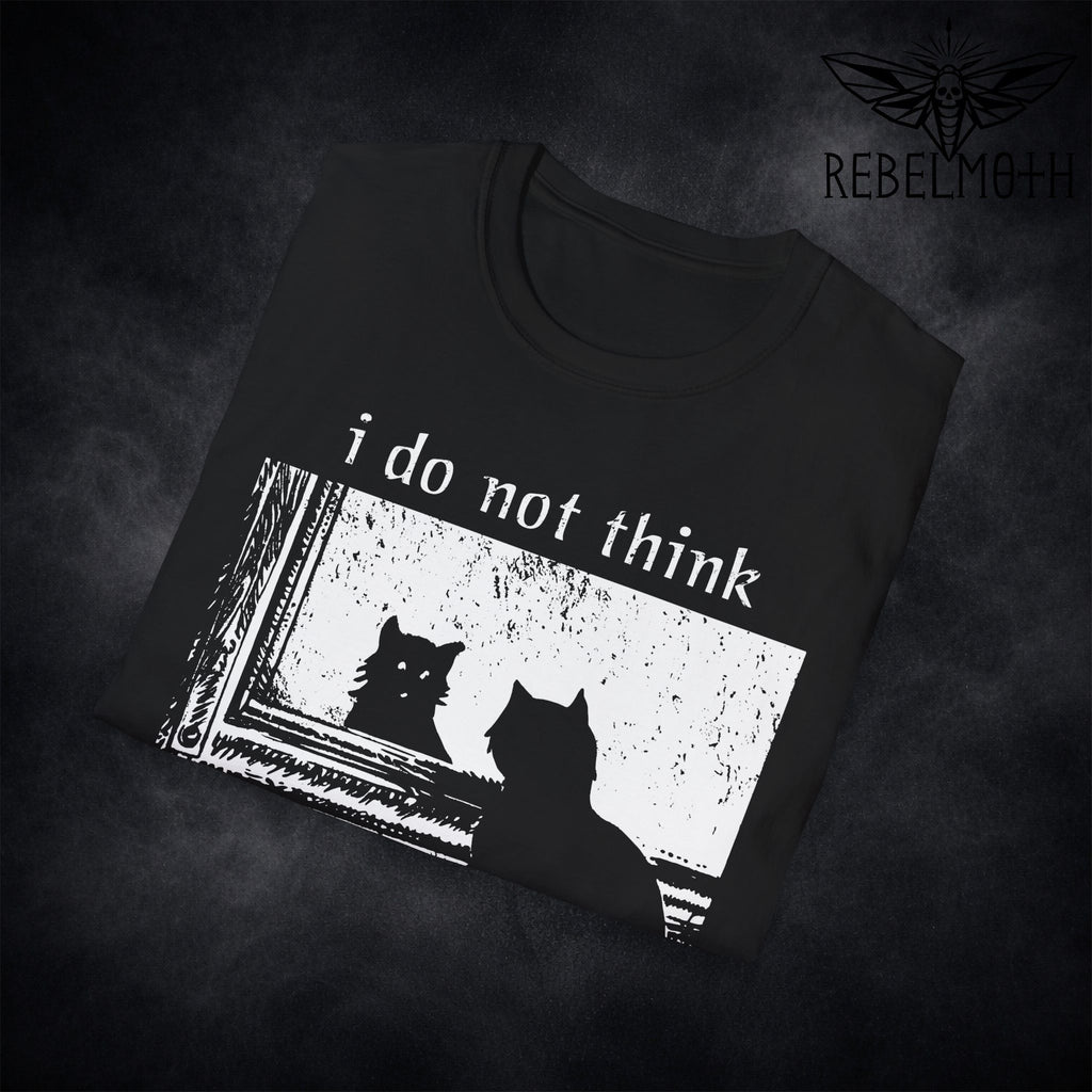 I Do Not Think Therefore I Do Not Am Cat T-Shirt