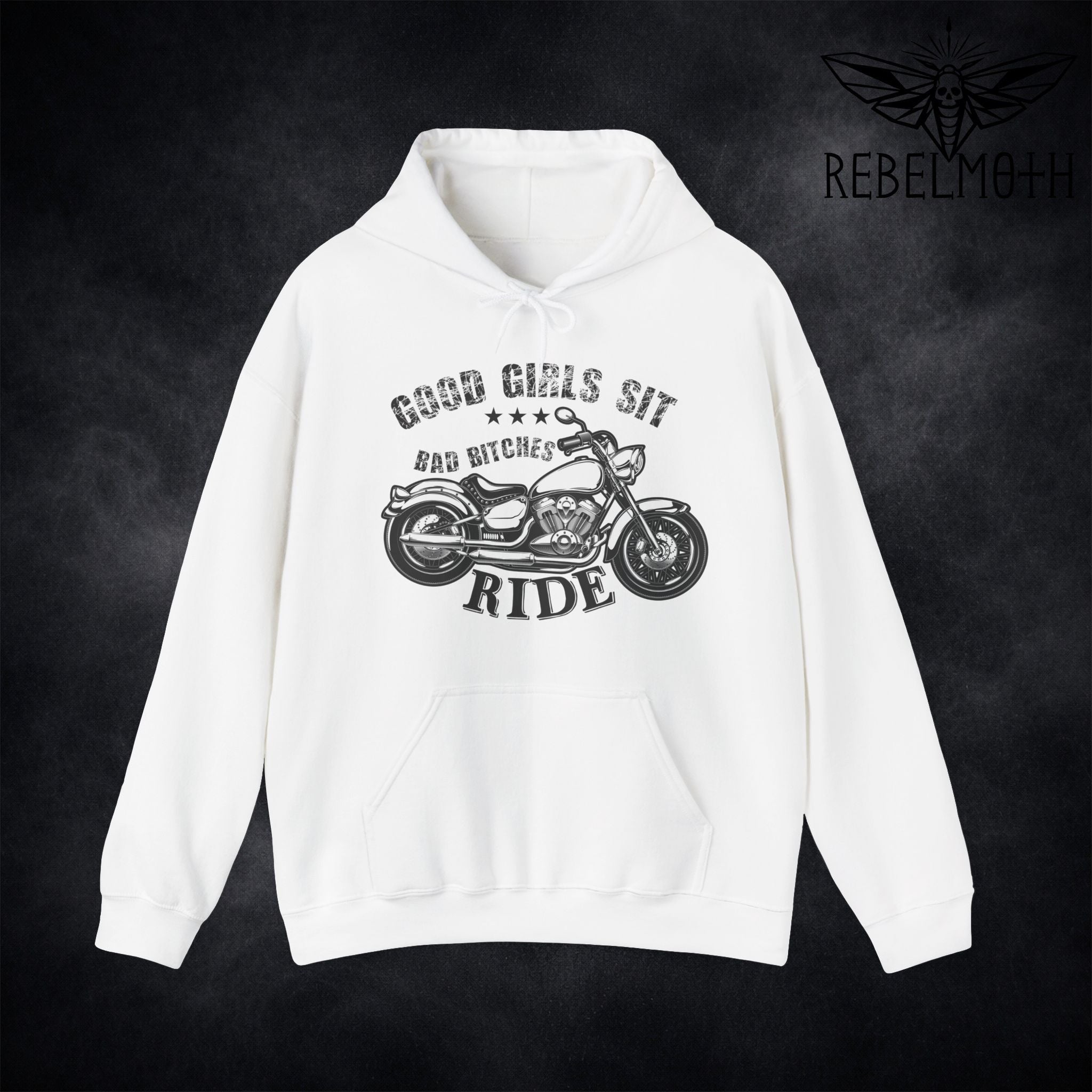 White hoodie with “Good Girls Sit, Bad Bitches RIDE” motorcycle biker graphic