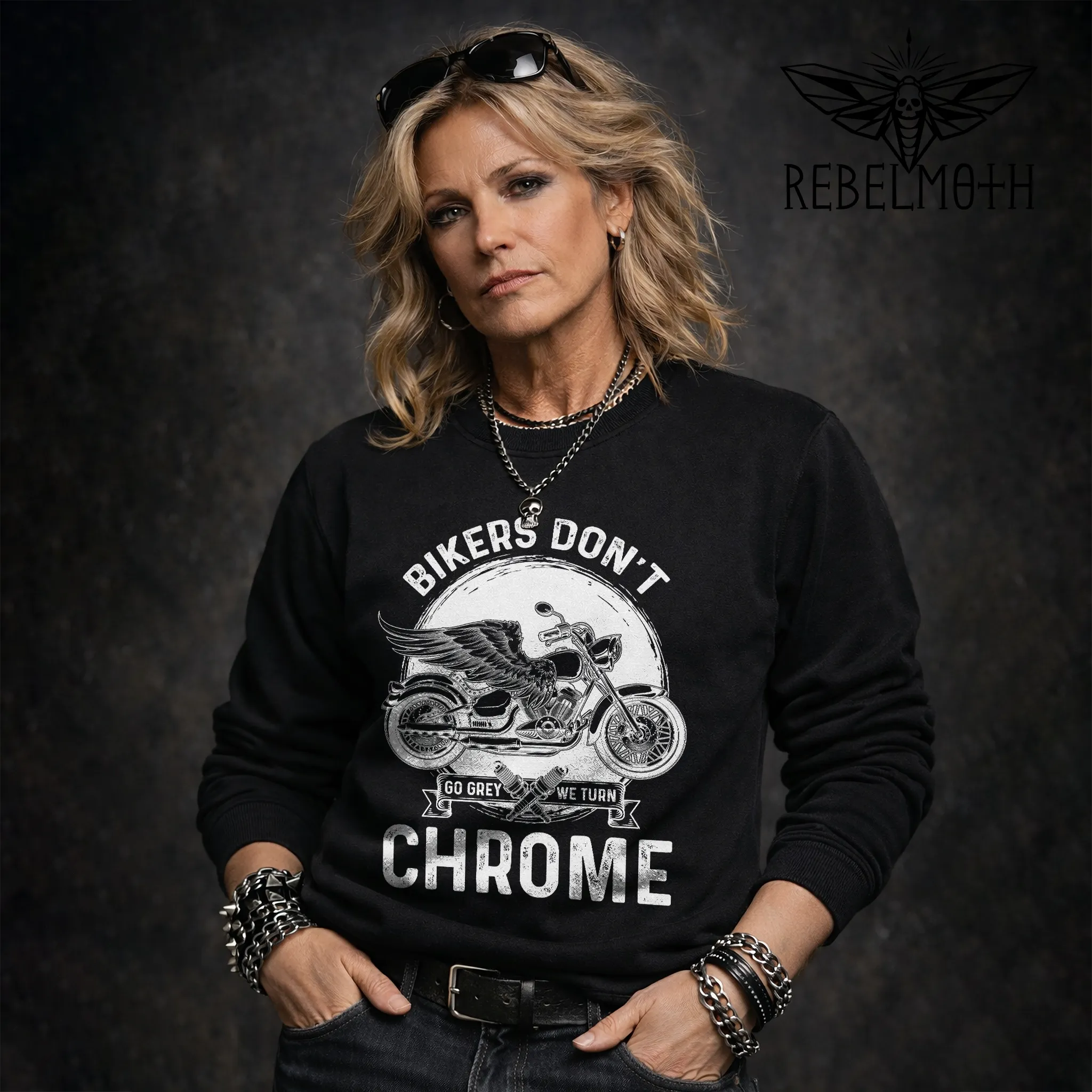Woman wearing bikers don’t go grey we turn chrome sweatshirt