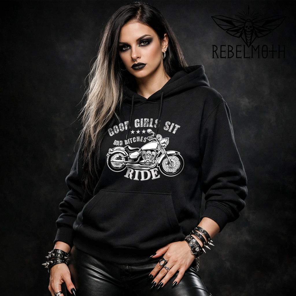 Woman wearing Black hoodie with “Good Girls Sit, Bad Bitches RIDE” motorcycle biker graphic